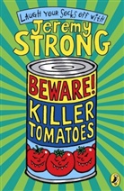 Jeremy Strong - Beware ! Killer Tomatoes