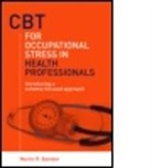Martin R. Bamber, Martin R. (Selby and York Nhs Primary Care Bamber, Martin R. (Selby and York NHS Primary Care Trust Bamber, Bamber Martin R. - Cbt for Occupational Stress in Health Professionals
