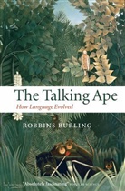 Robbins Burling, Robbins (Emeritus Professor of Anthropology and Linguistics at the University of Michigan) Burling - The Talking Ape