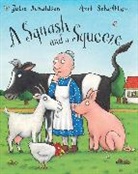 Julia Donaldson, Donaldson Julia, Axel Scheffler, Axel Scheffler, Scheffler Axel - A Squash and a Squeeze Big Book
