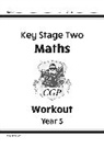 CGP Books, CGP Books, William Hartley, Richard Parsons, CGP Books, CGP Books - Year 5 Maths Workout Book