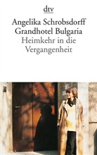 Angelika Schrobsdorff - Grandhotel Bulgaria