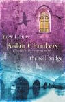 Aidan Chambers - Now I Know And the Toll Bridge