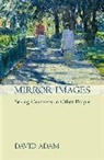 David Adam - Mirror Images