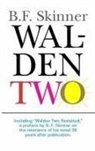 B F Skinner, B. F. Skinner, Burrhus Frederi Skinner - Walden 2
