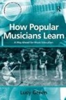 Lucy Green, Green Lucy - How Popular Musicians Learn