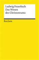 Ludwig Feuerbach - Das Wesen des Christentums