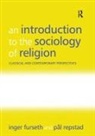 Inger Furseth, Inger/ Repstad Furseth, Furseth Inger, Pal Repstad, Pål Repstad - An Introduction to the Sociology of Religion