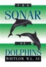 Whitlow W L Au, Whitlow W. L. Au - The Sonar of Dolphins