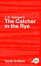 Sarah Graham, Sarah (University of Leicester Graham, Graham Sarah, Jerome D. Salinger - J.D. Salinger's The Catcher in the Rye