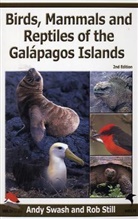 R, Still, Rob Still, A Swash, Andy Swash, Ian Lewington - Birds Mammals, and Reptiles of the Galapagos Islands