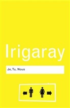 Luce Irigaray, Irigaray Luce - Je, Tu, Nous