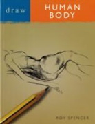 Roy Spencer, Brenda Herbert, David Herbert - Draw the Human Body