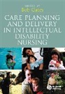 Bob Gates, Bob Gates, Gates Bob - Care Planning and Delivery in Intellectual Nursing