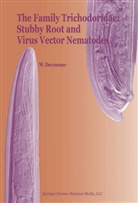 W. Decraemer, Wilfrida Decraemer - The Family Trichodoridae: Stubby Root and Virus Vector Nematodes