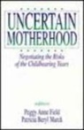 Peggy Anne Field, Patricia Marck, Peggy Anne Field, Peggy-Anne Field, Patricia Marck, Marck Patricia - Uncertain Motherhood