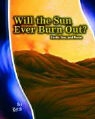 Rosalind Solway Mist, Andrew Solway - Will the Sun Ever Burn Out?