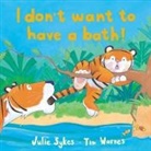 Julie Sykes, Tim Warnes - I Don't Want to Have a Bath !
