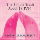 Bradley Tr. Greive, Bradley Trevor Greive, Bradley Trevor Greive - Simple Truth About Love