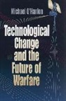 Michael E. Hanlon, O&amp;apos, Michael E. O'Hanlon - Technological Change and the Future of Warfare