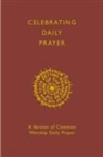 Church of England, Society of St Francis, Stancliffe, David Stancliffe - Celebrating Daily Prayer