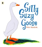 Petr Horacek, Petr Horácek, Horacek Petr, Petr Horacek, Petr Horácek, Horacek Petr - Silly Suzy Goose