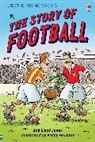 Mike Gordon, Rob Lloyd Jones, Jones Rob Lloyd, Jones R. Lloyd, Rob Lloyd Jones, P. Mounter... - The Story of Football
