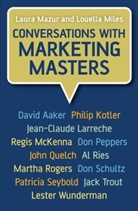 Laur Mazur, Laura Mazur, Laura (Writers 4 Management Mazur, Laura Miles Mazur, Mazur Laura, Louella Miles... - Conversations With Marketing Masters