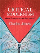 Charles Jencks - Critical Modernism
