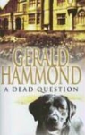 Gerald Hammond - Dead Question