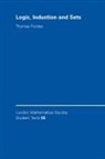 Thomas Forster - Logic, Induction and Sets