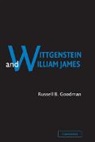 Russell B. Goodman - Wittgenstein and William James