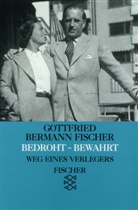 Bermann Fischer, Gottfried Bermann Fischer, Gottfried Fischer - Bedroht - Bewahrt