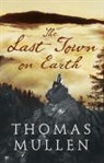 Thomas Mullen - Last Town on Earth