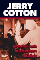 Jerry Cotton - Jerry Cotton, Sein Name war Capello. Jerry Cotton, Tod im Frisco Express. Jerry Cotton, Der Schinder