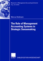 Marcus Heidmann - Exploring the Role of Management Accounting Systems in Strategic Sensemaking