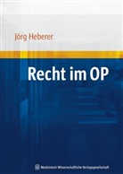 Oliver Butzmann, Jörg Heberer, Jörg (Dr. jur.) Heberer, Peter Hüttl - Recht im OP