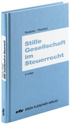 Eric Fleischer, Erich Fleischer, Rainer Thierfeld - Stille Gesellschaft im Steuerrecht