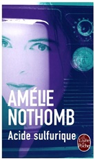 Amélie Nothomb, Amelie Nothomb, Amélie Nothomb, Amélie (1966-....) Nothomb, Nothomb-a - Acide sulfurique