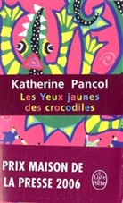 Katherine Pancol, Katherine Pancol, Katherine (1954-....) Pancol, Pancol-k - Les yeux jaunes des crocodiles