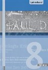 Sabine Aland, Markus Apel, Thomas Bartoldus, Johannes Diekhans, Michael Fuchs, Sandra Greiff-Lüchow... - P.A.U.L. D. - Persönliches Arbeits- und Lesebuch Deutsch - 8. Klasse: P.A.U.L. D. - Persönliches Arbeits- und Lesebuch Deutsch - Für Gymnasien und Gesamtschulen - Stammausgabe