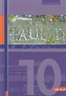 P.A.U.L. D. - Persönliches Arbeits- und Lesebuch Deutsch - 10. Klasse: P.A.U.L. D. - Persönliches Arbeits- und Lesebuch Deutsch - Für Gymnasien und Gesamtschulen - Stammausgabe