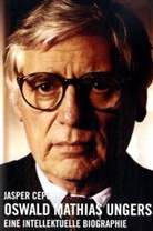 Jasper Cepl - Oswald Mathias Ungers, Eine intellektuelle Biographie