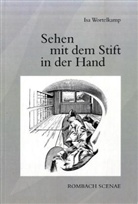 Isa Wortelkamp - Sehen mit dem Stift in der Hand