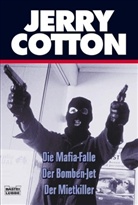 Jerry Cotton - Jerry Cotton, Die Mafia-Falle. Jerry Cotton, Der Bomben-Jet. Jerry Cotton, Der Mietkiller