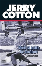 Jerry Cotton - Jerry Cotton, Mord ist nichts für Amateure