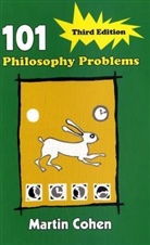 Martin Cohen - 101 Philosophy Problems