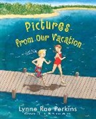 Lynne Rae Perkins, Perkins Lynne Rae, Lynne Rae Perkins - Pictures from our Vacation