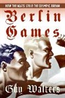 Guy Walters, Walters Guy - Berlin Games