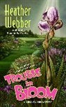 Heather Webber, Heather S. Webber - Trouble in Bloom